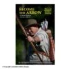 Become The Arrow Book 2nd Edition By Byron Ferguson