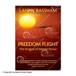 Freedom Flight "The Origins Of Mental Power" Book By Lanny Bassham