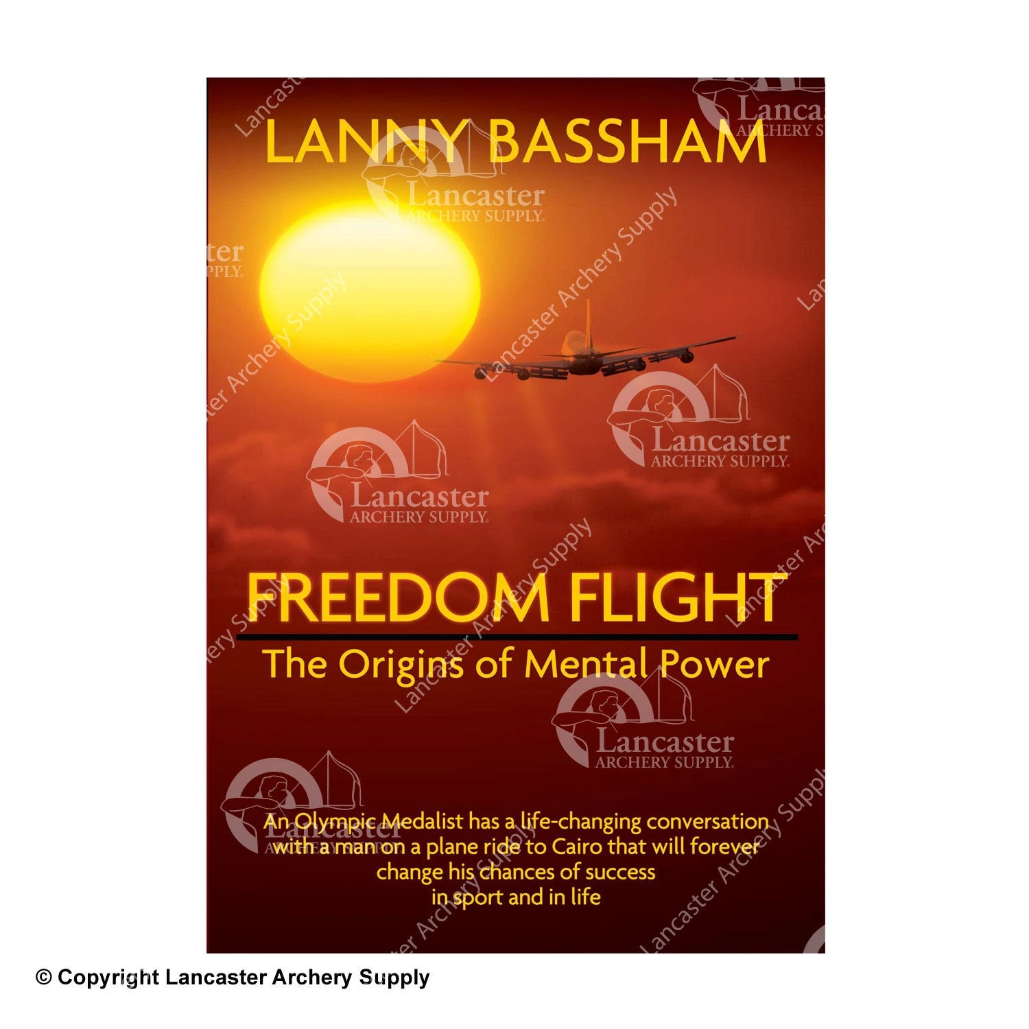 Freedom Flight "The Origins Of Mental Power" Book By Lanny Bassham