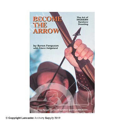 "Become The Arrow" Book By Byron Ferguson