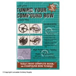 Tuning Your Compound Bow 5th Edition Book By Larry Wise