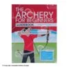 The Archery For Beginners Guidebook