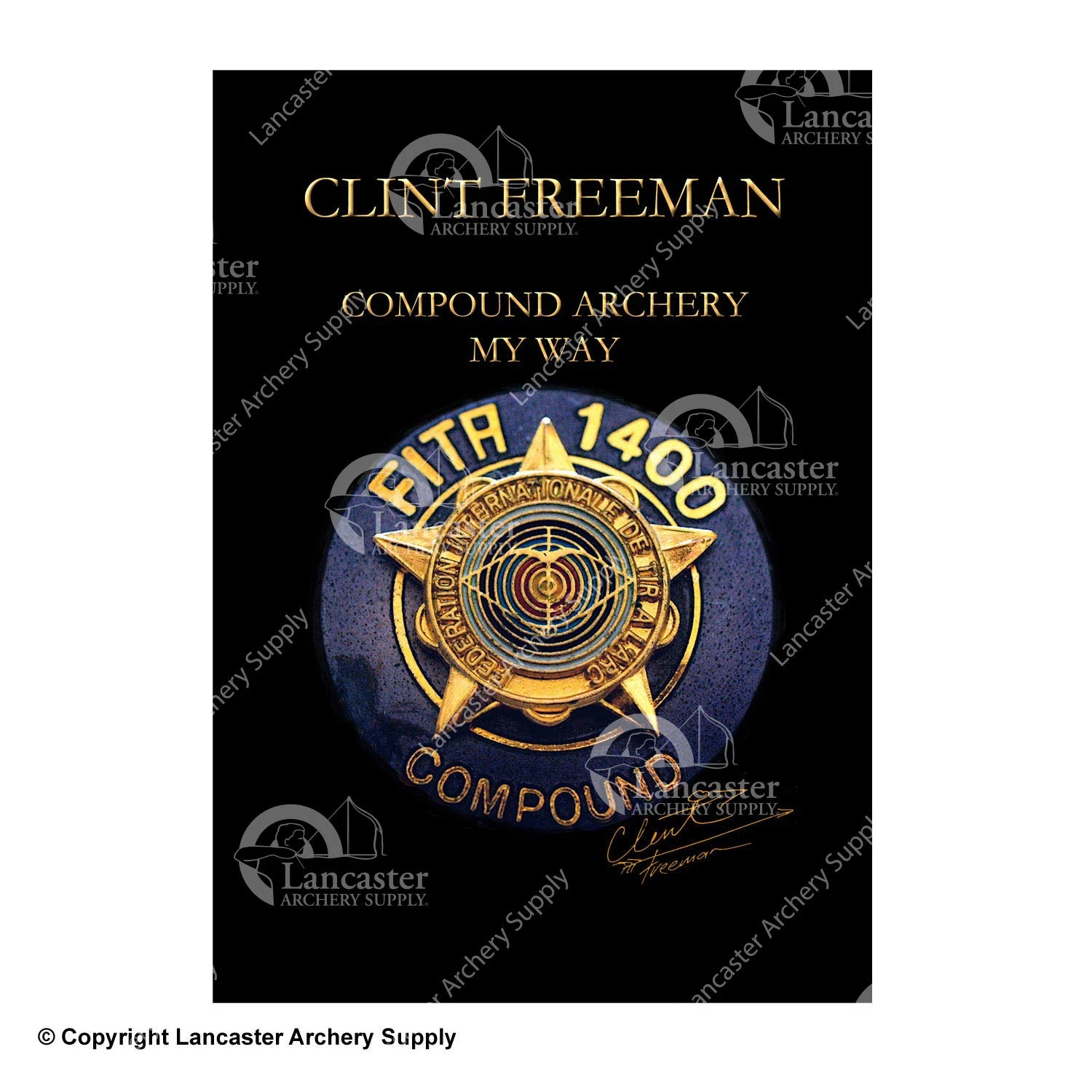 Compound Archery My Way By Clint Freeman